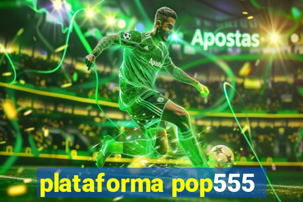 plataforma pop555